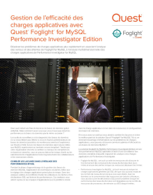 Gestion de l’efficacité des charges applicatives avec Quest® Foglight® for MySQL Performan...