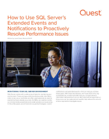 How to Use SQL Server’s Extended Events and Notifications to Proactively Resolve Performan...