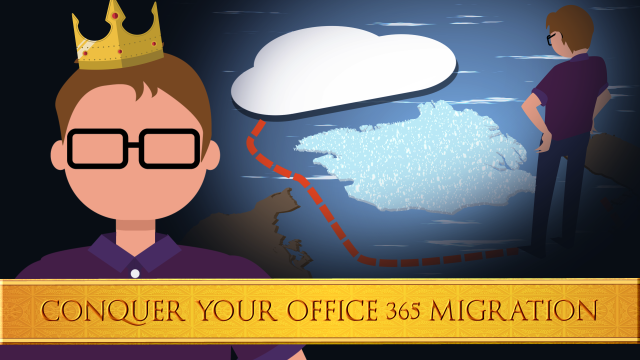 Conquer your Office 365 migration